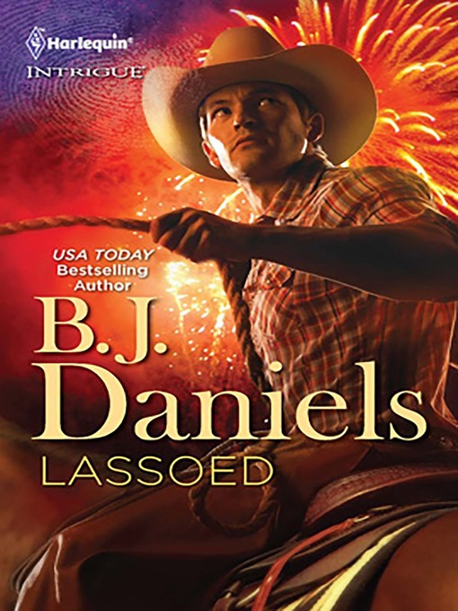 Title details for Lassoed by B.J. Daniels - Available